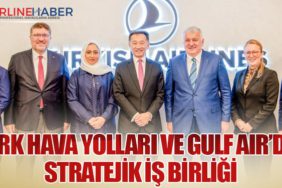 Türk Hava Yolları ve Gulf Air’den Stratejik İş Birliği