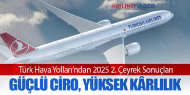 Türk Hava Yolları’ndan 2025 2. Çeyrek Sonuçları: Güçlü Ciro, Yüksek Kârlılık 1 Haberler Türk Hava Yolları Türk Hava Yolları’ndan 2025 2. Çeyrek Sonuçları: Güçlü Ciro, Yüksek Kârlılık