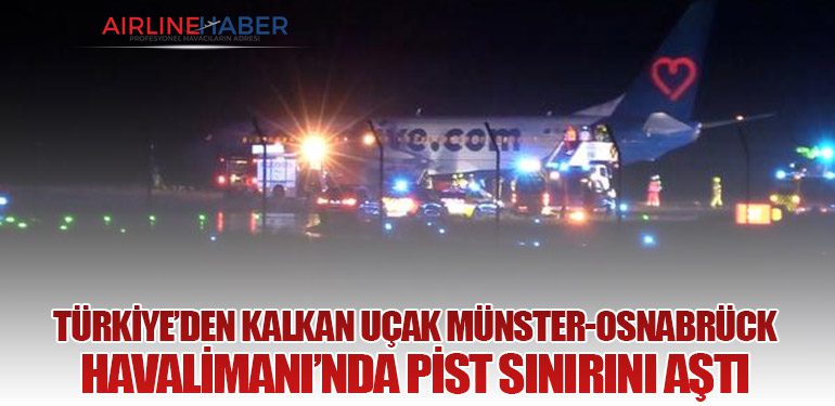 Türkiye’den Kalkan Uçak Münster-Osnabrück Havalimanı’nda Pist Sınırını Aştı