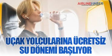 Uçak Yolcularına Ücretsiz Su Dönemi Başlıyor 6 Haberler Türk Hava Yolları Uçak Yolcularına Ücretsiz Su Dönemi Başlıyor