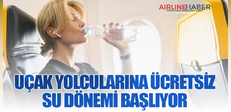Uçak-Yolcularına-Ücretsiz-Su-Dönemi-Başlıyor