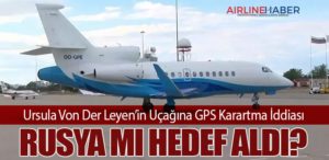Ursula Von Der Leyen’in Uçağına GPS Karartma İddiası: Rusya mı Hedef Aldı?