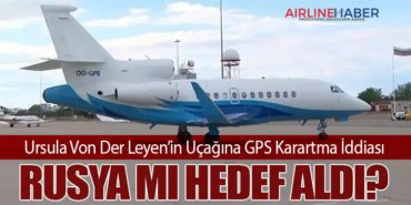 Ursula Von Der Leyen’in Uçağına GPS Karartma İddiası: Rusya mı Hedef Aldı? 4 Haberler ICAO Ursula Von Der Leyen’in Uçağına GPS Karartma İddiası: Rusya mı Hedef Aldı?