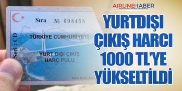 Yurtdışı Çıkış Harcı 1000 TL’ye Yükseltildi 3 Haberler Pilot Yurtdışı Çıkış Harcı 1000 TL’ye Yükseltildi