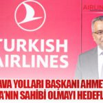 Türk Hava Yolları Başkanı Ahmet Bolat: “Air Europa’nın Sahibi Olmayı Hedeflemiyoruz”