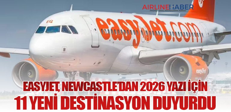easyJet, Newcastle’dan 2026 Yazı İçin 11 Yeni Destinasyon Duyurdu