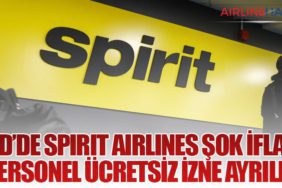 ABD’de Spirit Airlines Şok İflası! Personel Ücretsiz İzne Ayrıldı