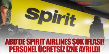 ABD’de Spirit Airlines Şok İflası! Personel Ücretsiz İzne Ayrıldı