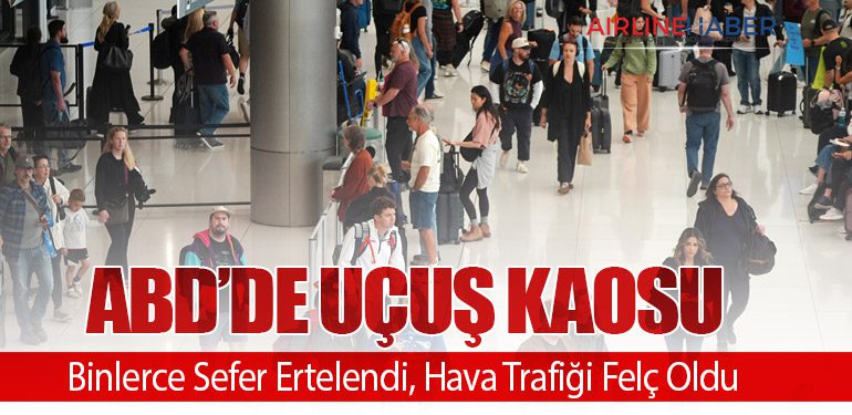 ABD’de Uçuş Kaosu: Binlerce Sefer Ertelendi, Hava Trafiği Felç Oldu