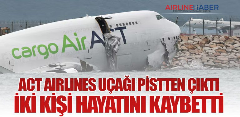 ACT Airlines Uçağı Pistten Çıktı: İki Kişi Hayatını Kaybetti