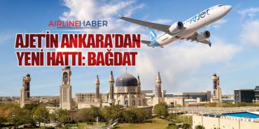  AJet’in Ankara’dan yeni hattı: Bağdat