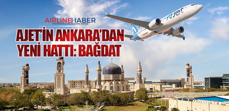  AJet’in Ankara’dan yeni hattı: Bağdat