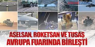 ASELSAN, ROKETSAN ve TUSAŞ Avrupa Fuarında Birleşti