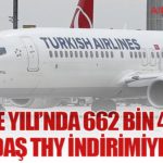 Aile Yılı’nda 662 Bin 499 Vatandaş THY İndirimiyle Uçtu 11 Haberler Aile Yılı’nda 662 Bin 499 Vatandaş THY İndirimiyle Uçtu