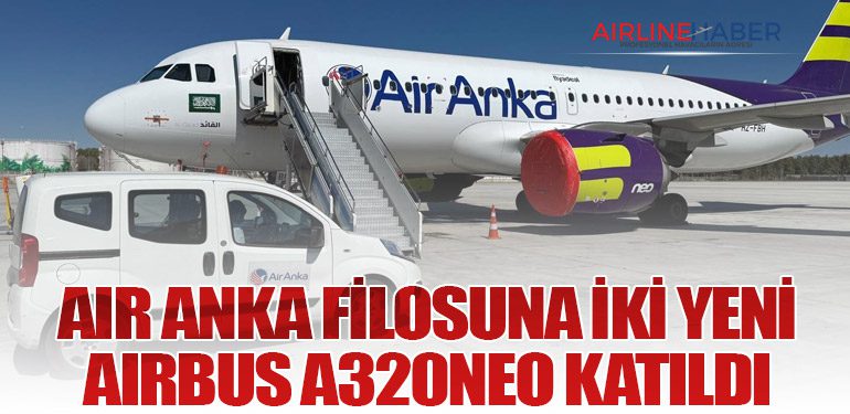 Air Anka Filosuna İki Yeni Airbus A320neo Katıldı