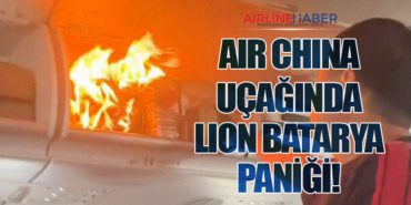 Air China uçağında LiOn batarya paniği!