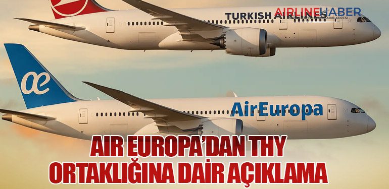 Air Europa’dan THY Ortaklığına Dair Açıklama 5 Haberler THY THY
