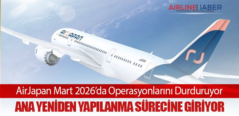 AirJapan Mart 2026’da Operasyonlarını Durduruyor: ANA Yeniden Yapılanma Sürecine Giriyor