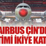 Airbus Çin’de Üretimi İkiye Katladı 21 Haberler THY Airbus Çin’de Üretimi İkiye Katladı