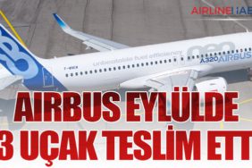 Airbus Eylülde 73 Uçak Teslim Etti!