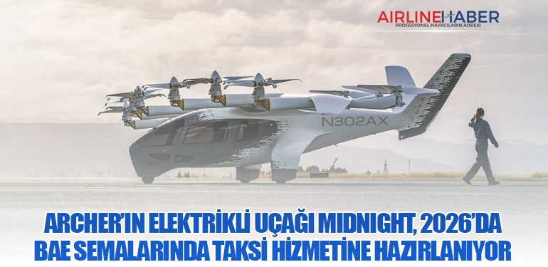 Archer’ın Elektrikli Uçağı Midnight, 2026’da BAE Semalarında Taksi Hizmetine Hazırlanıyor