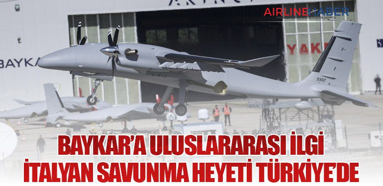 Baykar’a Uluslararası İlgi: İtalyan Savunma Heyeti Türkiye’de