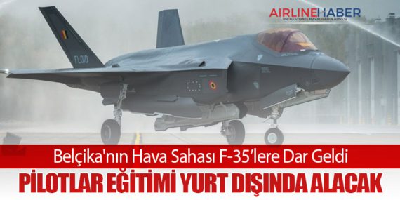 Belçika'nın Hava Sahası F-35’lere Dar Geldi: Pilotlar Eğitimi Yurt Dışında Alacak
