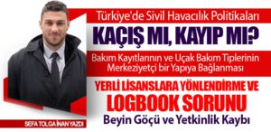 Türkiye'de Sivil Havacılık Politikaları: Kaçış mı, Kayıp mı?