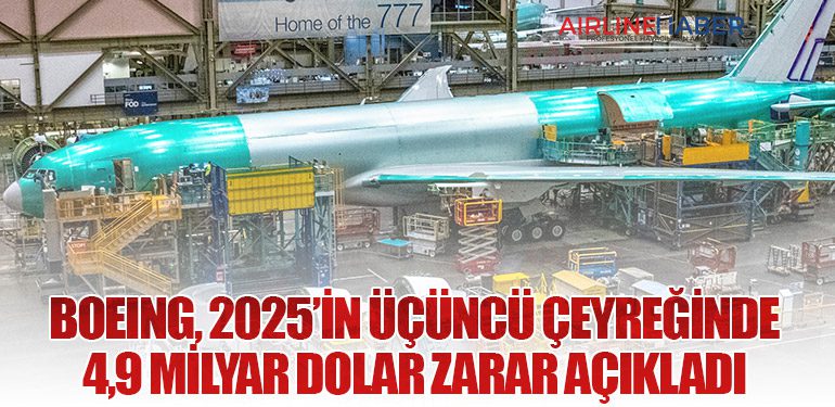 Boeing, 2025’in Üçüncü Çeyreğinde 4,9 Milyar Dolar Zarar Açıkladı
