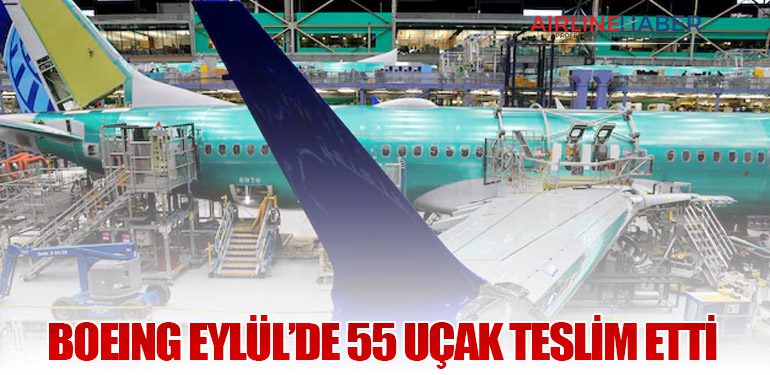 Boeing Eylül’de 55 Uçak Teslim Etti