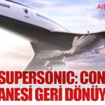 Boom Supersonic: Concorde Efsanesi Geri Dönüyor! 19 Köşe Yazıları Supersonic