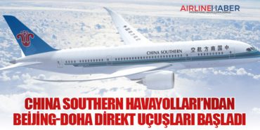 China Southern Havayolları’ndan Beijing-Doha Direkt Uçuşları Başladı