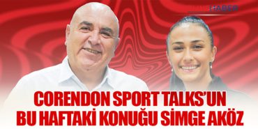 Corendon Sport Talks’un bu haftaki konuğu Simge Aköz