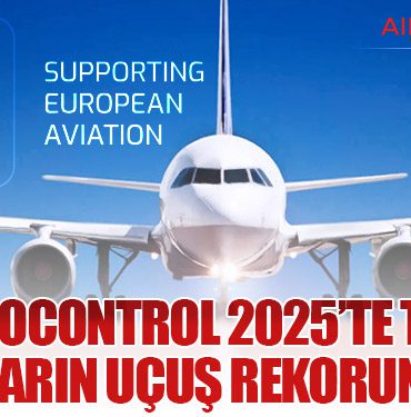 EUROCONTROL 2025’te Tüm Zamanların Uçuş Rekorunu Kırdı 5 Haberler Sabiha Gökçen EUROCONTROL 2025’te Tüm Zamanların Uçuş Rekorunu Kırdı