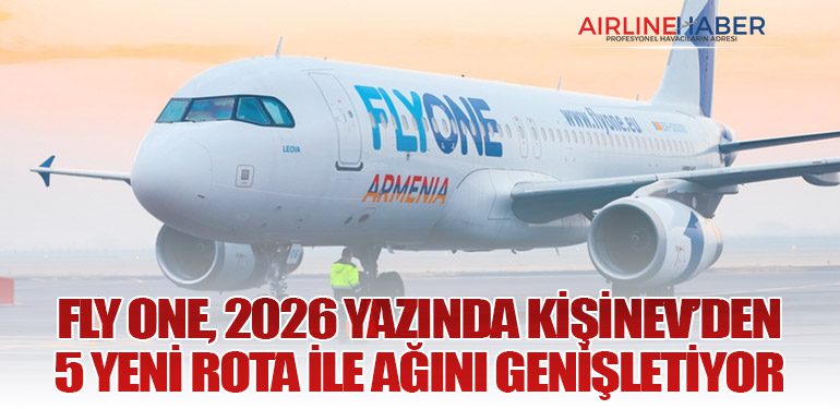 Fly One, 2026 Yazında Kişinev’den 5 Yeni Rota ile Ağını Genişletiyor