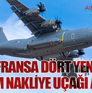 Fransa dört yeni A400M nakliye uçağı alıyor 9 Köşe Yazıları Fransa dört yeni A400M nakliye uçağı alıyor