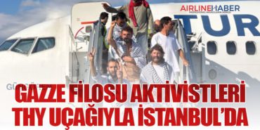 Gazze Filosu Aktivistleri THY Uçağıyla İstanbul’da