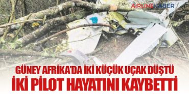 Güney Afrika’da İki Küçük Uçak Düştü: İki Pilot Hayatını Kaybetti