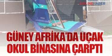 Güney Afrika’da Uçak Okul Binasına Çarptı