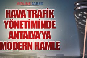 Hava Trafik Yönetiminde Antalya’ya Modern Hamle