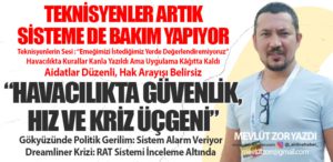 Havacılıkta Güvenlik, Hız ve Kriz Üçgeni! Teknisyenler Artık Sisteme de Bakım Yapıyor
