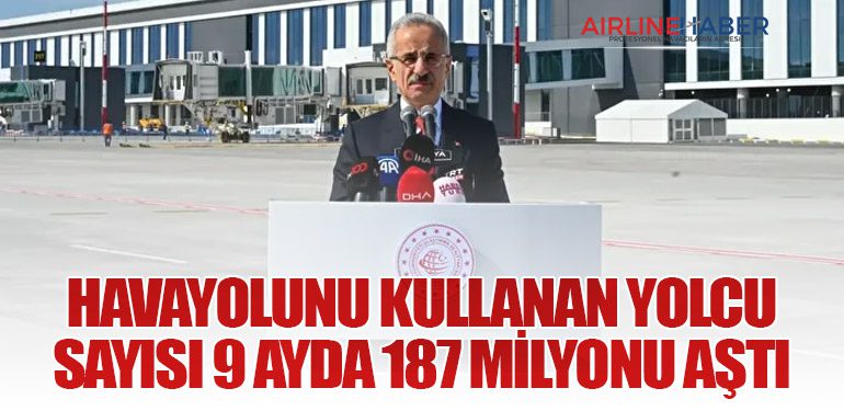Havayolunu Kullanan Yolcu Sayısı 9 Ayda 187 Milyonu Aştı