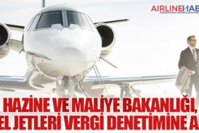 Hazine ve Maliye Bakanlığı, Özel Jetleri Vergi Denetimine Aldı