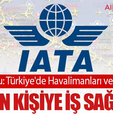 IATA Raporu: Türkiye'de Havalimanları ve Havayolları 247 Bin Kişiye İş Sağlıyor 4 Haberler Boeing IATA Raporu: Türkiye'de Havalimanları ve Havayolları 247 Bin Kişiye İş Sağlıyor