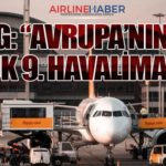 ISG: “Avrupa’nın en büyük 9. havalimanıyız”