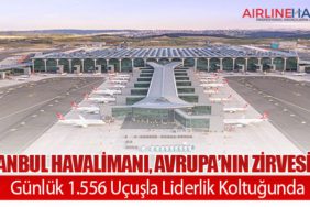 İstanbul Havalimanı, Avrupa’nın Zirvesinde: Günlük 1.556 Uçuşla Liderlik Koltuğunda