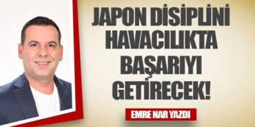 Japon Disiplini Havacılıkta Başarıyı Getirecek!