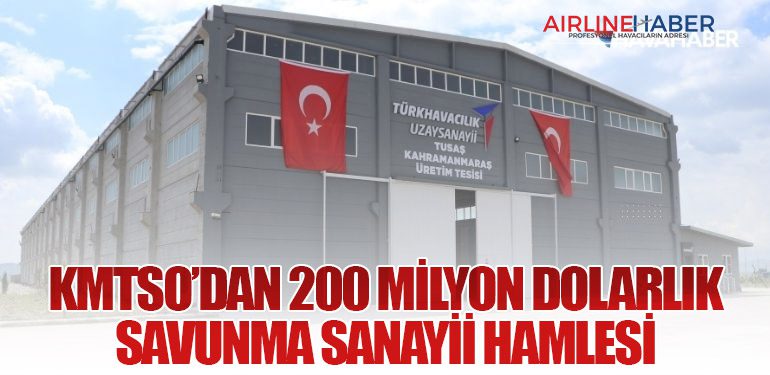 KMTSO’dan 200 Milyon Dolarlık Savunma Sanayii Hamlesi