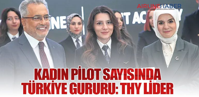 Kadın Pilot Sayısında Türkiye Gururu: THY Lider