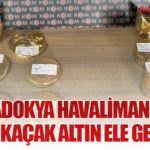 Kapadokya Havalimanı’nda 61 Kilo Kaçak Altın Ele Geçirildi: 5 Kişi Tutuklandı 14 Manşet kabin Kapadokya Havalimanı’nda 61 Kilo Kaçak Altın Ele Geçirildi: 5 Kişi Tutuklandı